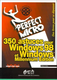350 Astuces Pour Windows 98 Et Windows Millennium Edition