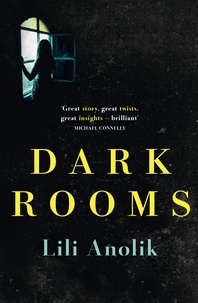 Lili Anolik - Dark Rooms.