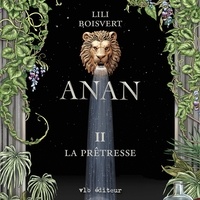 Lili Boisvert et Macha Limonchik - Anan - Tome 2 - La prêtresse.