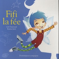 Lili Chartrand et Karine Jetté - Fifi la fée.