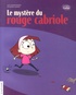 Lili Chartrand et Etienne Aubry - Le mystère du rouge cabriole.