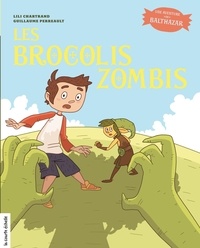 Lili Chartrand et Guillaume Perreault - Les brocolis zombis.