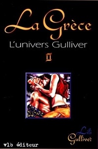 Lili Gulliver - L'univers Gulliver  : L'univers Gulliver - Tome 2 - La Grèce.