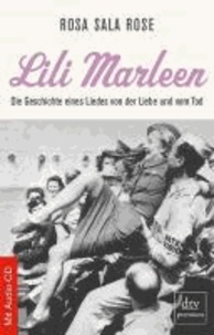 Lili Marleen - Die Geschichte eines Liedes von Liebe und Tod.