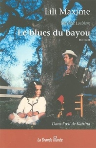  Lili Maxime - Le blues du bayou : Dans l'oeil de Katrina.
