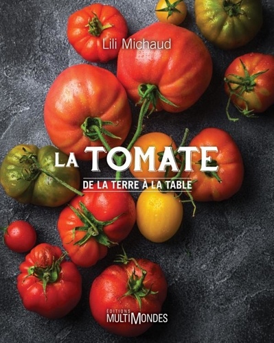 La tomate. De la terre à la table