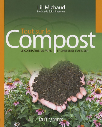 Lili Michaud - Tout sur le compost - Le connaître, le faire, l'acheter et l'utiliser.