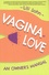 Vagina Love. An Owner's Manual