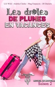 Lili Wild, Andréa Clarke, Mag Daniels et Lili Wild - Les drôles de Plumes en vacances - Saison 2.