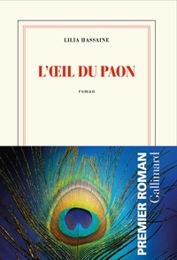 Ebooks forums téléchargement gratuit L’oeil du paon (Litterature Francaise) iBook CHM PDB 9782072853937 par Lilia Hassaine