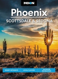 Lilia Menconi - Moon Phoenix, Scottsdale &amp; Sedona - Desert Getaways, Local Flavors, Outdoor Recreation.