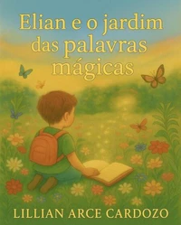 Elian e o jardim das palavras mágicas