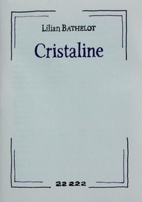 Lilian Bathelot - Cristaline.