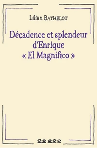 Décadence et splendeur d'Enrique "El Magnifico"