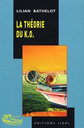 Lilian Bathelot - La théorie du K.O..