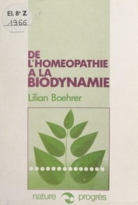 Lilian Bœhrer et Xavier Florin - De l'homéopathie à la biodynamie - La notion de dynamisme et les associations de plantes.