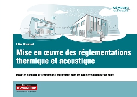 Lilian Bousquet - Mise en oeuvre des réglementations thermique et acoustique - Isolation phonique et performance énergétique dans les bâtiments d'habitation neufs.