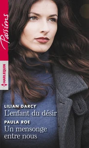L'enfant du désir ; Un mensonge entre nous