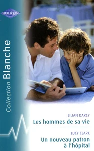 Les hommes de sa vie ; Un nouveau patron à l'hôpital