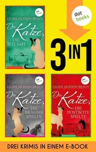 Die Katze, die rot sah &amp; Die Katze, die Brahms spielte &amp; Die Katze, die Postbote spielte
