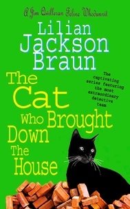 Lilian Jackson Braun - The Cat Who Brought Down The House (The Cat Who… Mysteries, Book 25) - A charming feline whodunit for cat lovers everywhere.