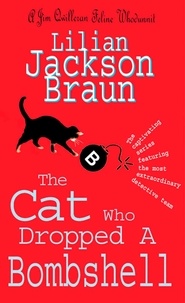 Lilian Jackson Braun - The Cat Who Dropped A Bombshell.