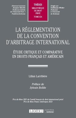 La règlementation de la convention d'arbitrage international. Etude critique et comparative en droits français et américain
