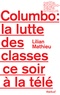 Lilian Mathieu - Columbo : la lutte des classes ce soir à la télé.