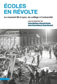 Lilian Mathieu et Vincent Porhel - Ecoles en révolte - Le moment 68 à Lyon, du collège à l'université.