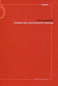 Lilian Mathieu - L'espace des mouvements sociaux.