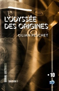 Lilian Peschet - L'Odyssée des origines - EP10.