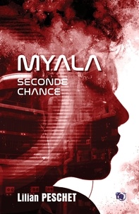 Lilian Peschet - Myala : seconde chance.