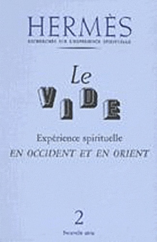 Lilian Silburn - Le Vide - Expérience spirituelle en occident et en orient.