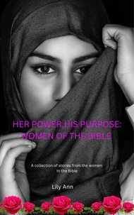 Her Power, His Purpose: Women of the Bible