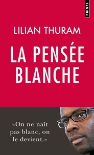 Lilian Thuram - La pensée blanche.