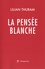 Lilian Thuram - La pensée blanche.