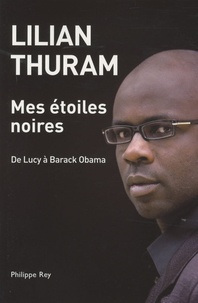 Lilian Thuram - Mes étoiles noires - De Lucy à Barack Obama.