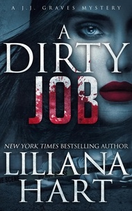  Liliana Hart - A Dirty Job - A JJ Graves Mystery, #8.