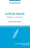 Liliana Kaplan - La fin de l'inertie - Réflexions - aphorismes.