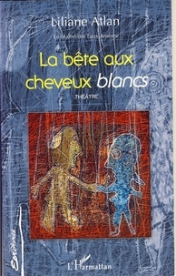 Liliane Atlan - La bête aux cheveyx blancs - Le Maître des Eaux Amères.