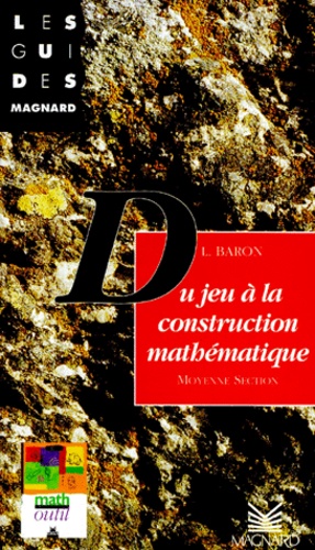 Liliane Baron - Du jeu à sa construction mathématique - En moyenne section.
