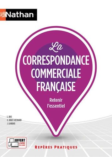 Liliane Bas et Catherine Driot-Hesnard - La correspondance commerciale française.