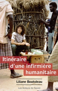 Liliane Boutoleau - Itinéraire d'une infirmière humanitaire.