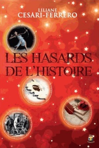 Liliane Césari-Ferrero - Les hasards de l'Histoire.