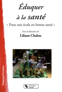 Liliane Chalon - Eduquer à la santé - "Pour une école en bonne santé".