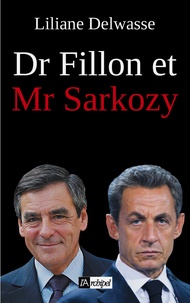 Liliane Delwasse - Dr Fillon et Mr Sarkozy.