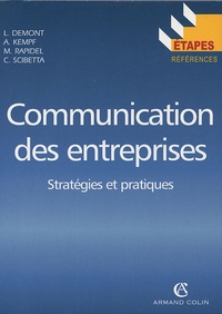Liliane Demont et Alain Kempf - Communication des entreprises - Stratégies et pratiques.