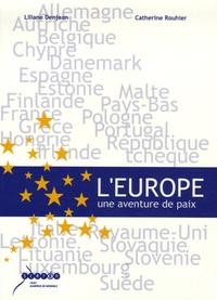 Liliane Denjean et Catherine Rouhier - L'Europe - Une aventure de paix.