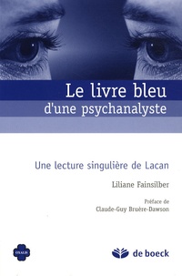 Liliane Fainsilber - Le livre bleu d'une psychanalyste - Une lecture singulière de Lacan.