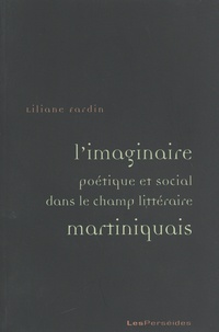 Liliane Fardin - L'imaginaire poétique et social dans le champ littéraire martiniquais.